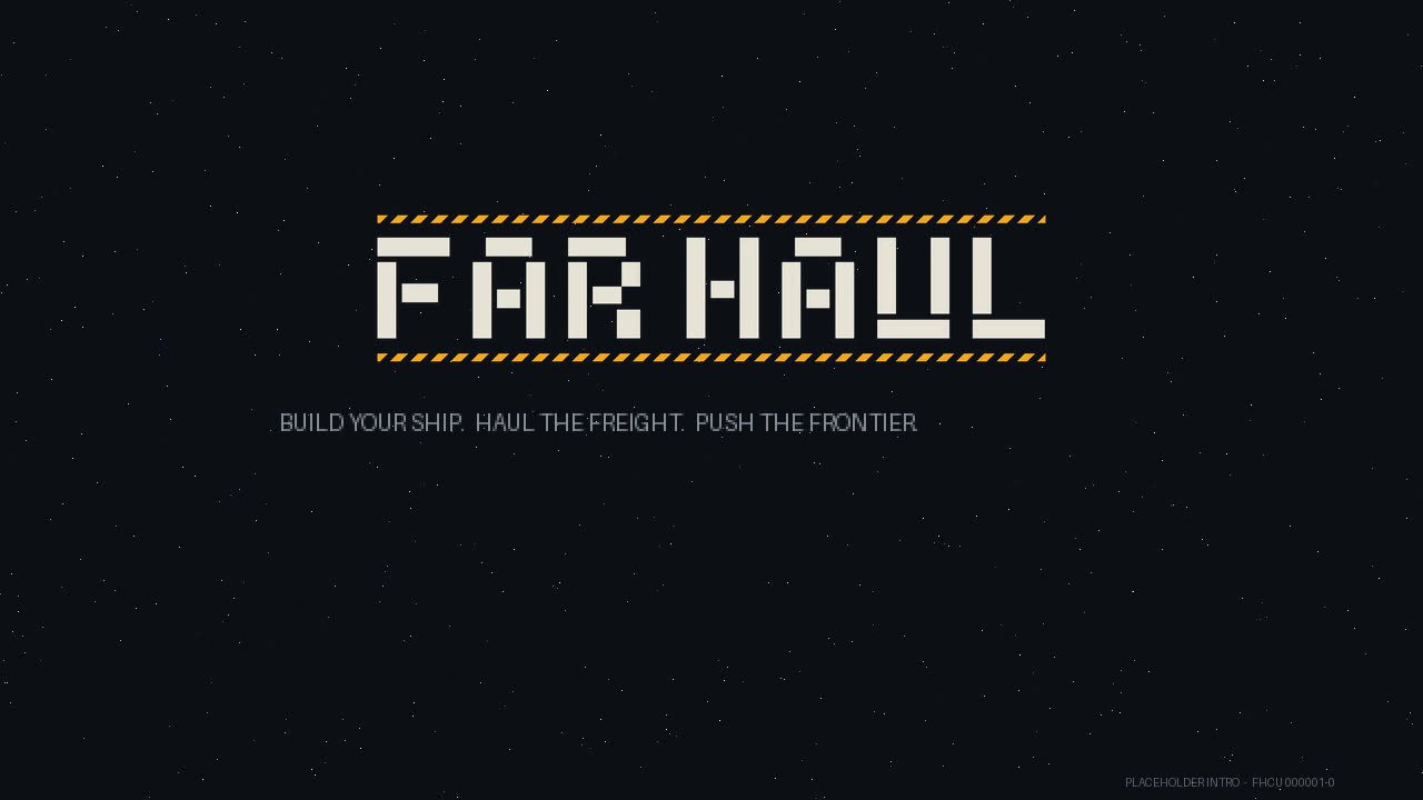 The end of the intro video: the Far Haul logo and tagline on a starfield.